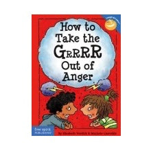 How to Take the Grrrr Out of Anger: Revised Edition