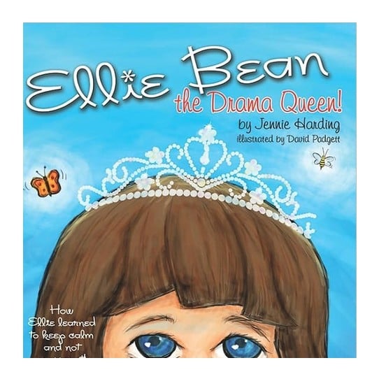 Ellie Bean the Drama Queen: A Children's Book about Sensory Processing Disorder
