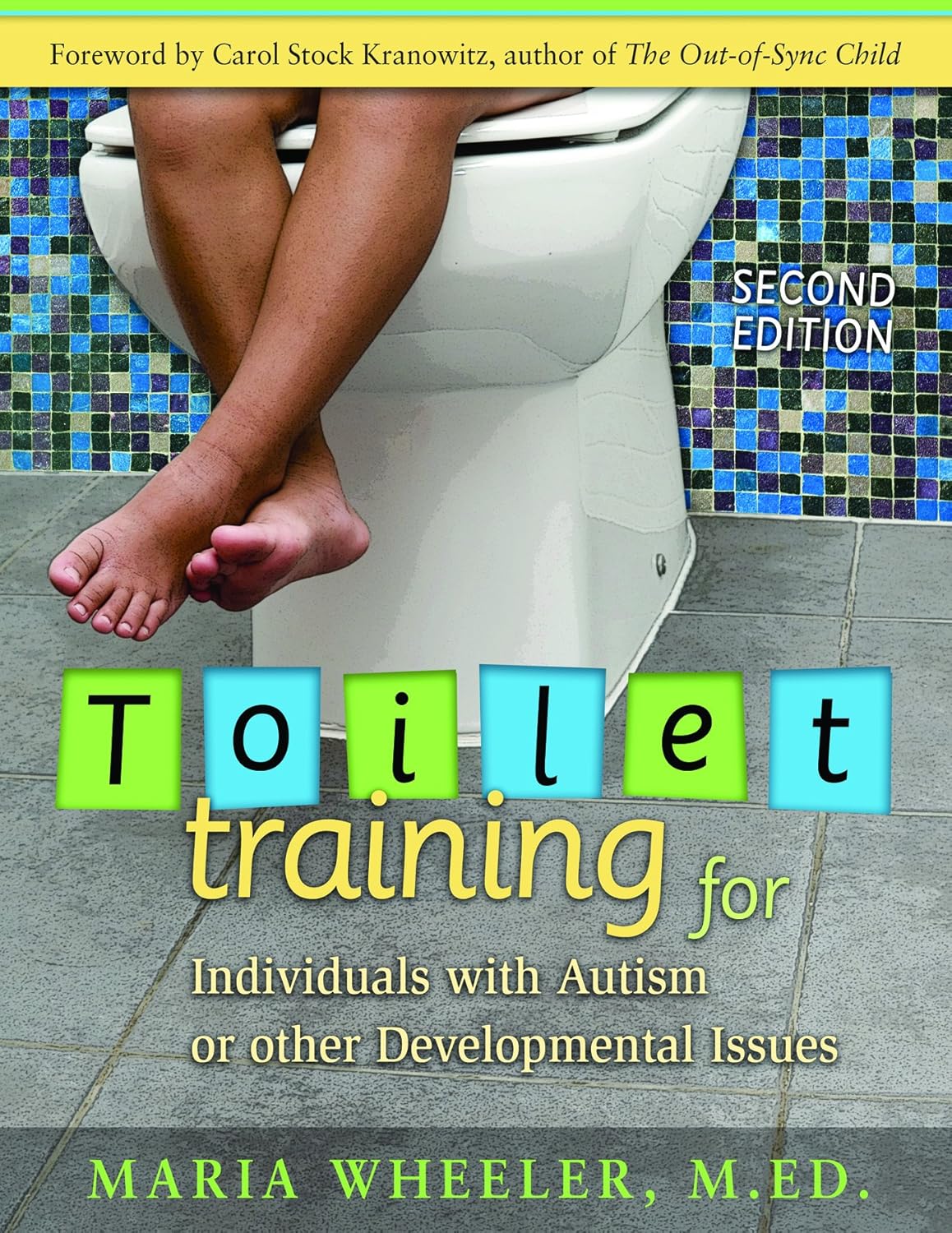 Toilet Training for Individuals with Autism or Other Developmental Issues (2nd ed.)