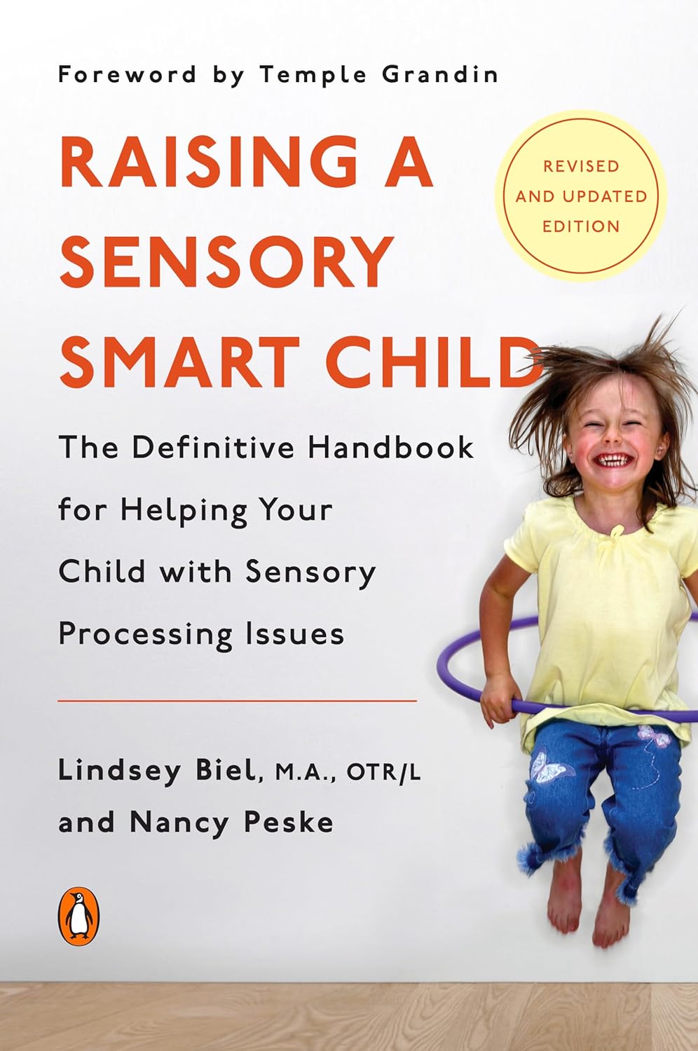 Raising a Sensory Smart Child: The Definitive Handbook for Helping Your Child with Sensory Processing Issues [Paperback] by Nancy K. Peske and Lindsey Biel