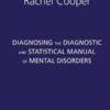 Diagnosing the Diagnostic and Statistical Manual of Mental Disorders: Fifth Edition